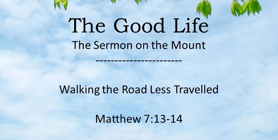 The Good Life is… Walking the Road Less Travelled