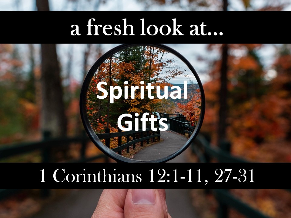 A Fresh Look at… Spiritual Gifts