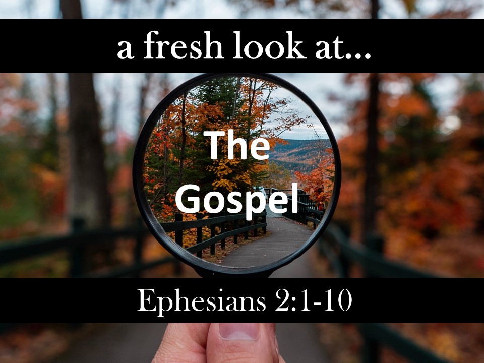 A Fresh Look at… The Gospel