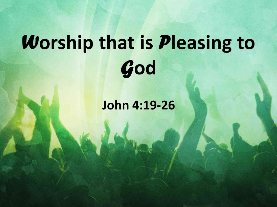 Worship that is Pleasing to God