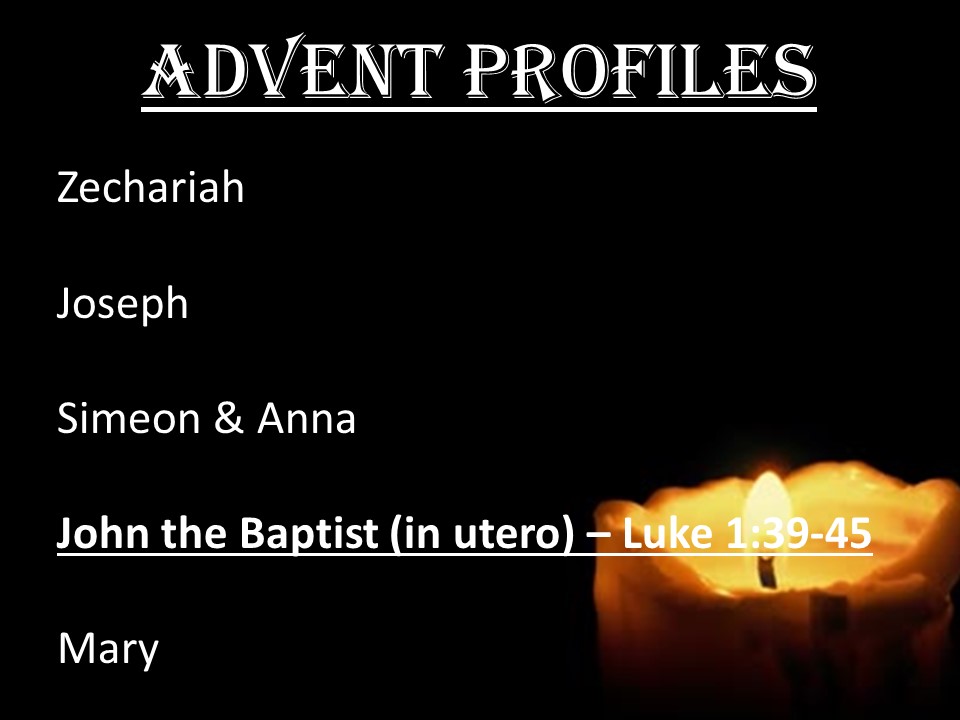 Advent Profiles: John the Baptist (in utero)