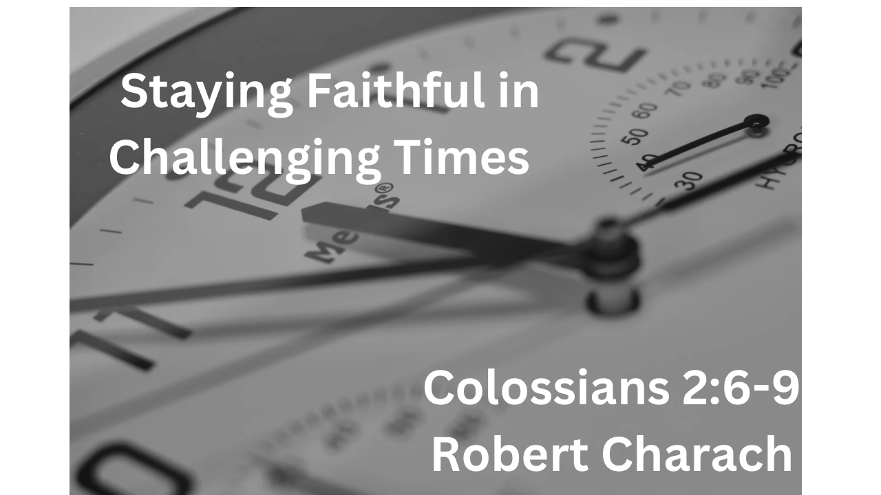 Staying Faithful in Challenging times