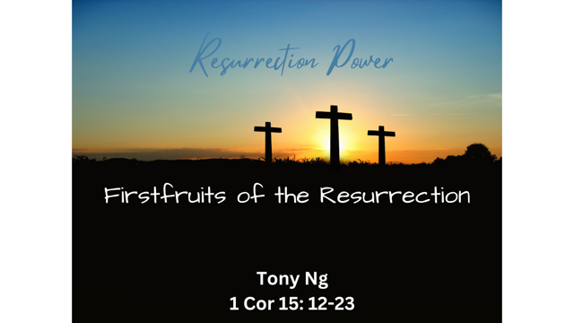 Resurrection Power: Firstfruits of the Resurrection