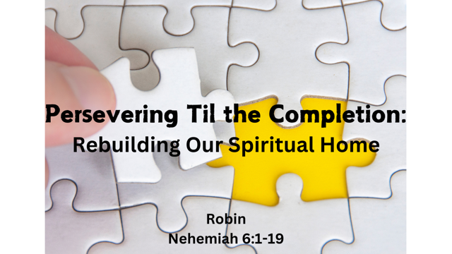 Persevering till the completion of the rebuilding of our spiritual home
