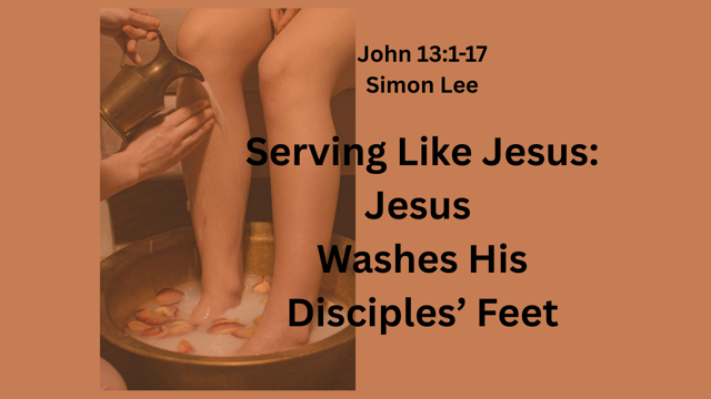 Serving Like Jesus: Jesus Washes His Disciples’ Feet