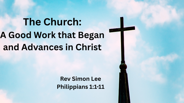 The Church: A Good Work That Began and Advances in Christ