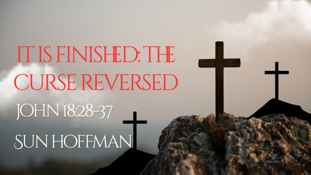 It Is Finished: The Curse Reversed