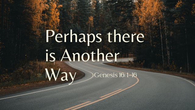 Perhaps There Is Another Way